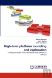 High-Level Platform Modeling And Exploration