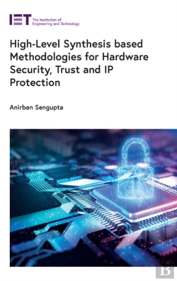 Bertrand.pt - High-Level Synthesis Based Methodologies For Hardware Security, Trust And Ip Protection