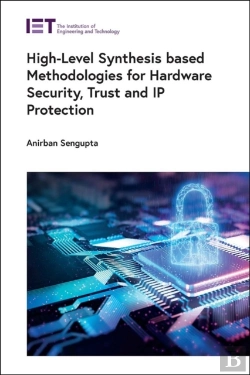 Bertrand.pt - High-Level Synthesis Based Methodologies For Hardware Security, Trust And Ip Protection