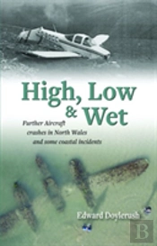 High, Low And Wet - Further Aircraft Crashes In North Wales And Some Coastal Incidents