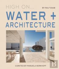 High On... Water + Architecture