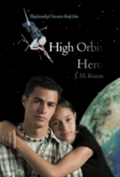 High Orbit Hero: A Blackmailed Teen'S St