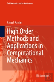 High Order Methods And Applications In Computational Mechanics
