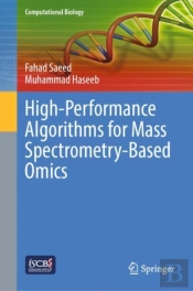 High-Performance Algorithms For Mass Spectrometry-Based Omics