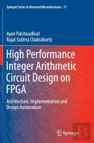 High Performance Integer Arithmetic Circuit Design On Fpga