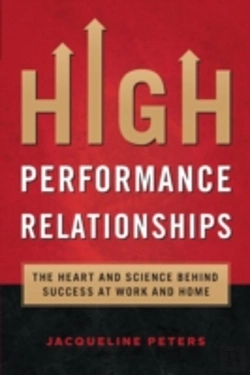 Bertrand.pt - High Performance Relationships: The Heart And Science Behind Success At Work And Home
