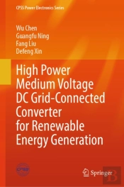 High Power Medium Voltage Dc Grid-Connected Converter For Renewable Energy Generation