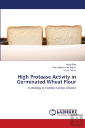 High Protease Activity In Germinated Wheat Flour