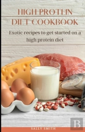 High Protein Diet Cookbook