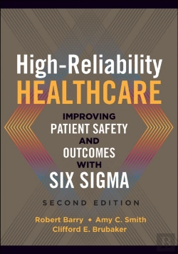 Bertrand.pt - High-Reliability Healthcare: Improving Patient Safety And Outcomes With Six Sigma, Second Edition