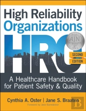 High Reliability Organizations: A Healthcare Handbook For Patient Safety & Quality, Second Edition