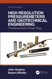 High Resolution Pressuremeters And Geotechnical Engineering