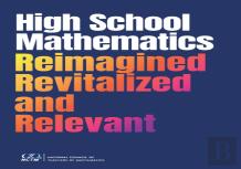 High School Mathematics Reimagined, Revitalized, And Relevant