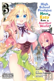 High School Prodigies Have It Easy Even In Another World!, Vol. 3 (Manga)