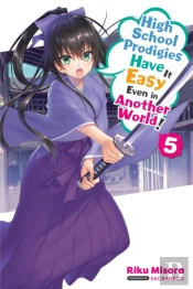 High School Prodigies Have It Easy Even In Another World!, Vol. 5 (Light Novel)
