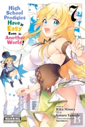 High School Prodigies Have It Easy Even In Another World!, Vol. 7 (Manga)