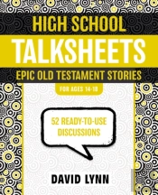 High School Talksheets, Epic Old Testament Stories