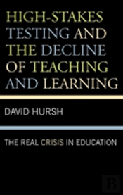 High-Stakes Testing And The Decline Of Teaching And Learning