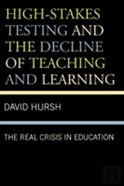 High-Stakes Testing And The Decline Of Teaching And Learning