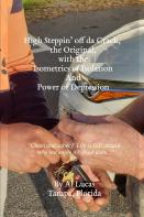High Steppin' Off Da Crack, The Original, With The Isometrics Of Isolation And Power Of Depression