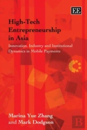 High-Tech Entrepreneurship In Asia - Innovation, Industry And Institutional Dynamics In Mobile Payments