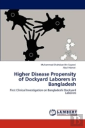 Higher Disease Propensity Of Dockyard Laborers In Bangladesh