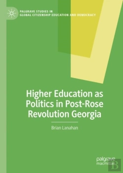 Bertrand.pt - Higher Education As Politics In Post-Rose Revolution Georgia