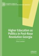 Higher Education As Politics In Post-Rose Revolution Georgia
