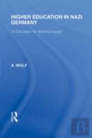 Higher Education In Nazi Germany (Rle Responding To Fascism