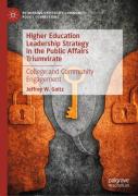 Higher Education Leadership Strategy In The Public Affairs Triumvirate