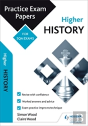 Higher History: Practice Papers For Sqa Exams