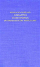 Highland-Lowland Interaction In Mesoamerica