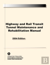 Highway And Rail Transit Tunnel Maintenance And Rehabilitation Manual