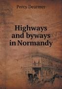 Highways And Byways In Normandy