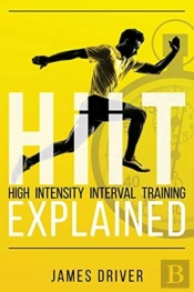 Hiit - High Intensity Interval Training Explained