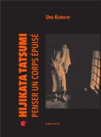 Hijikata Tatsumi ; Penser Un Corps Épuisé