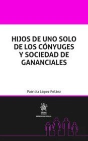 Hijos De Uno Solo De Los Conyuges Y Sociedad De Gananciales