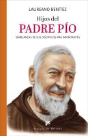 Hijos Del Padre Pio Semblanzas De Sus Discipulos Mas Import