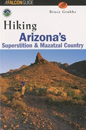 Hiking Arizona'S Superstition And Mazatzal Country