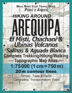 Bertrand.pt - Hiking Around Arequipa El Misti, Chachani & Ubinas Volcanos Salinas & Aguada Blanca Peru Andes Complete Trekking/Hiking/Walking Topographic Map Atlas 1