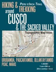 Hiking & Trekking Around Cusco & The Sacred Valley Topographic Map Atlas 1