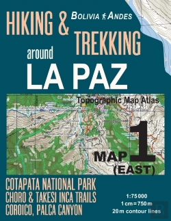Bertrand.pt - Hiking & Trekking Around La Paz Map 1 (East) Cotapata National Park, Choro & Takesi Inca Trails, Coroico, Palca Canyon Bolivia Andes Topographic Map Atlas 1