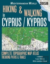 Hiking & Walking In Cyprus / Kypros Complete Topographic Map Atlas 1
