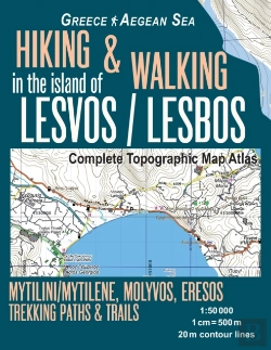 Bertrand.pt - Hiking & Walking In The Island Of Lesvos/Lesbos Complete Topographic Map Atlas Greece Aegean Sea Mytilini/Mytilene, Molyvos, Eresos Trekking Paths & Trails 1