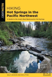 Hiking Hot Springs In The Pacific Northwest