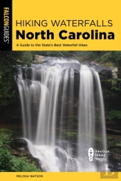 Hiking Waterfalls North Carolina: A Guide To The State'S Best Waterfall Hikes