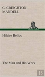 Hilaire Belloc The Man And His Work