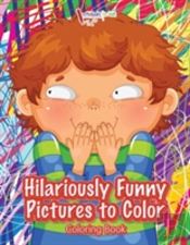 Hilariously Funny Pictures To Color Coloring Book