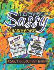 Hilariously Sassy Comebacks Adult Colouring Book