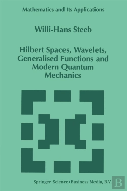 Bertrand.pt - Hilbert Spaces, Wavelets, Generalised Functions And Modern Quantum Mechanics